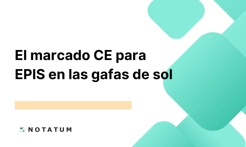 El marcado CE para EPIS en las gafas de sol